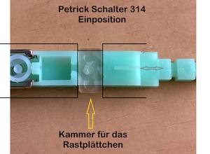 Petrick Schalter 314, Einposition, Lage des Rastplättchens